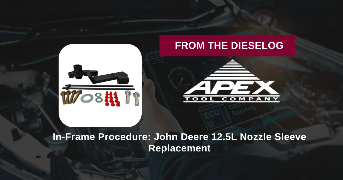 In-Frame Procedure: John Deere 12.5L Nozzle Sleeve Replacement